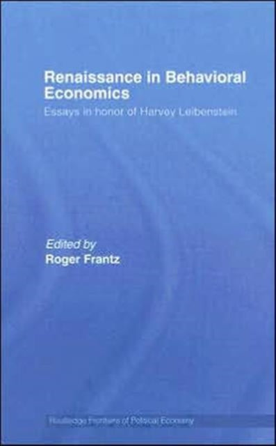 Book cover of: Renaissance in Behavioral Economics. By: Roger Frantz