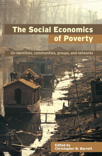 Book cover of: Social Economics of Poverty. By: Christ Barrett