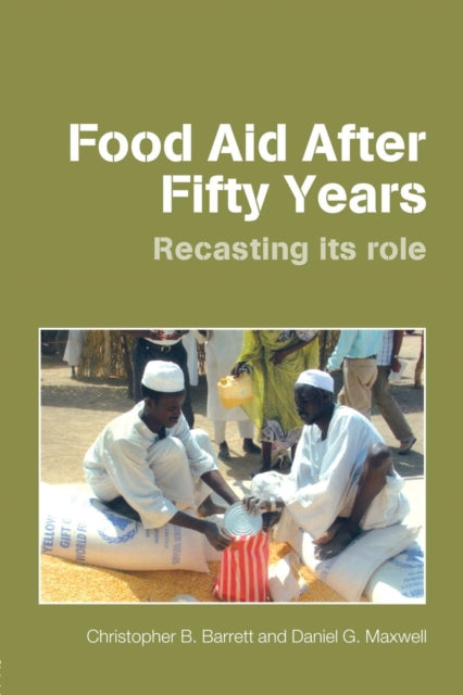 Book cover of: Food Aid After Fifty Years. By: Christ Barrett