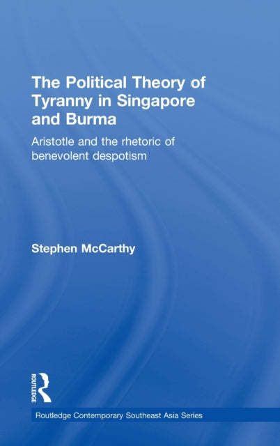 Book cover of: Political Theory of Tyranny in Singapore and Burma