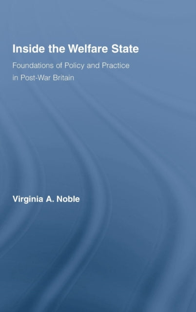 Book cover of: Inside the Welfare State. By: Virginia A. Noble, Virginia Noble