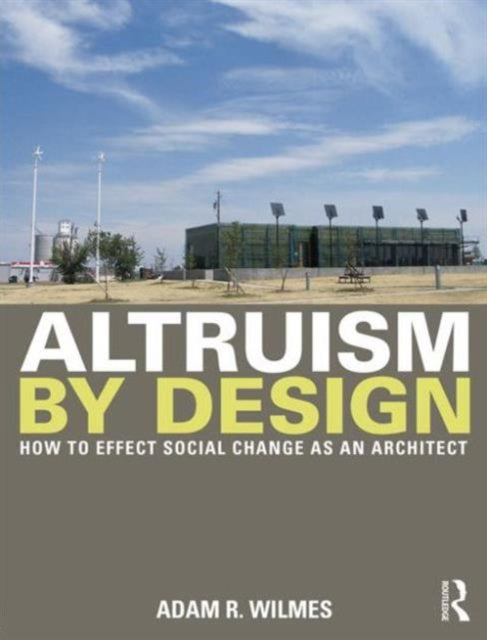 Book cover of: Altruism by Design. By: Adam R. Wilmes