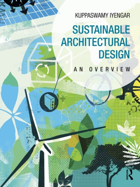 Book cover of: Sustainable Architectural Design. By: Kuppaswamy Iyengar
