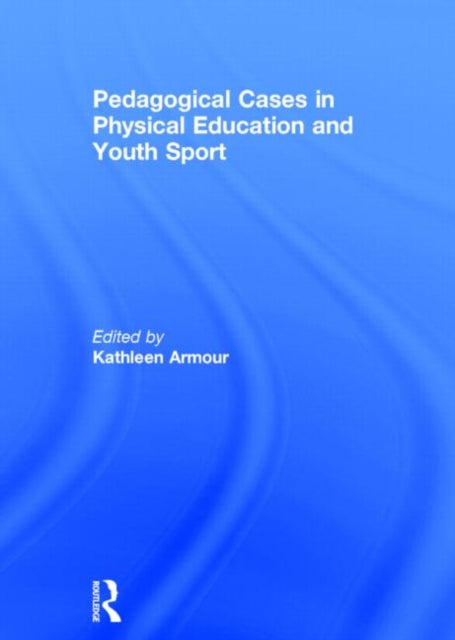 Book cover of: Pedagogical Cases in Physical Education and Youth Sport