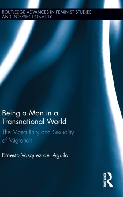 Book cover of: Being a Man in a Transnational World