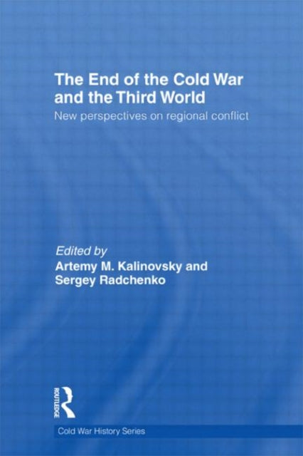 Book cover of: End of the Cold War and The Third World. By: Artemy Kalinovsky