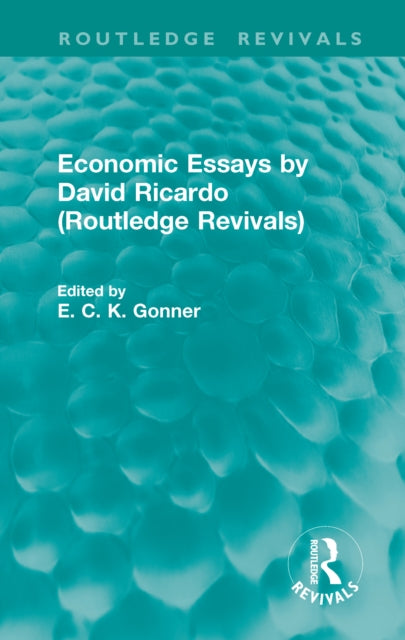 Book cover of: Economic Essays by David Ricardo (Routledge Revivals). By: E. c. k. Gonner
