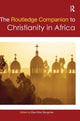 Book cover of: Routledge Companion to Christianity in Africa