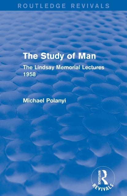 Book cover of: Study of Man (Routledge Revivals). By: Michael Polanyi