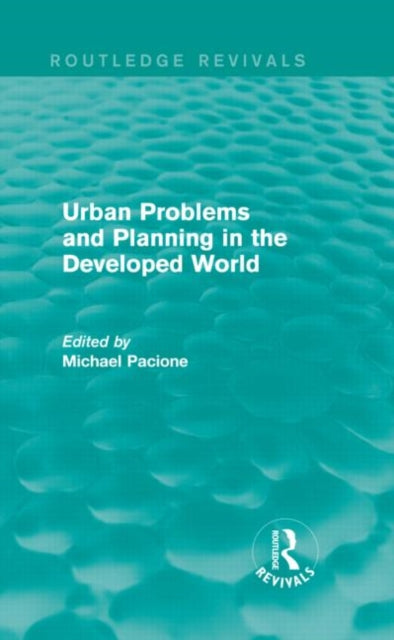 Book cover of: Urban Problems and Planning in the Developed World (Routledge Revivals). By: Michael Pacione