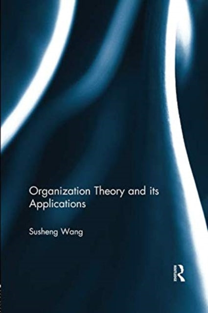 Book cover of: Organization Theory and its Applications. By: Susheng Wang