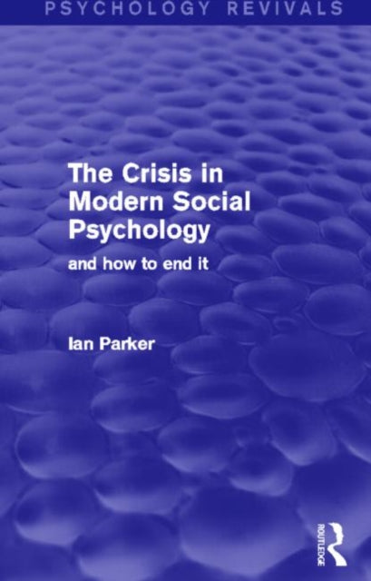 Book cover of: Crisis in Modern Social Psychology (Psychology Revivals). By: Ian Parker