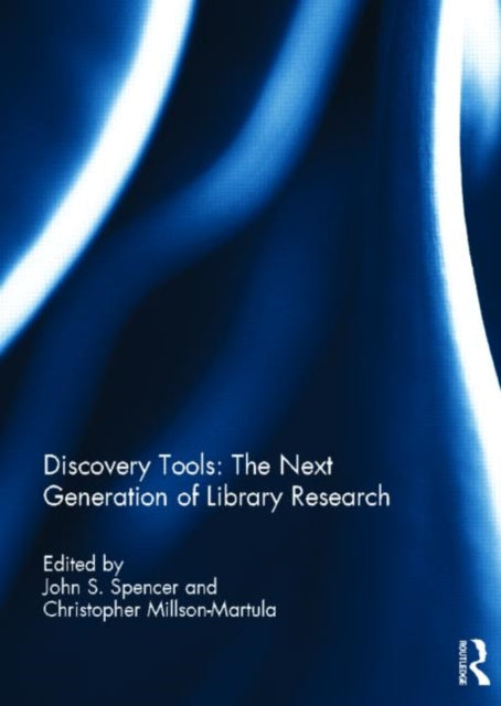 Book cover of: Discovery Tools: The Next Generation of Library Research. By: John S. Spencer