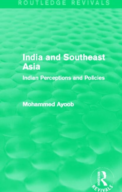 Book cover of: India and Southeast Asia (Routledge Revivals). By: Mohammed Ayoob