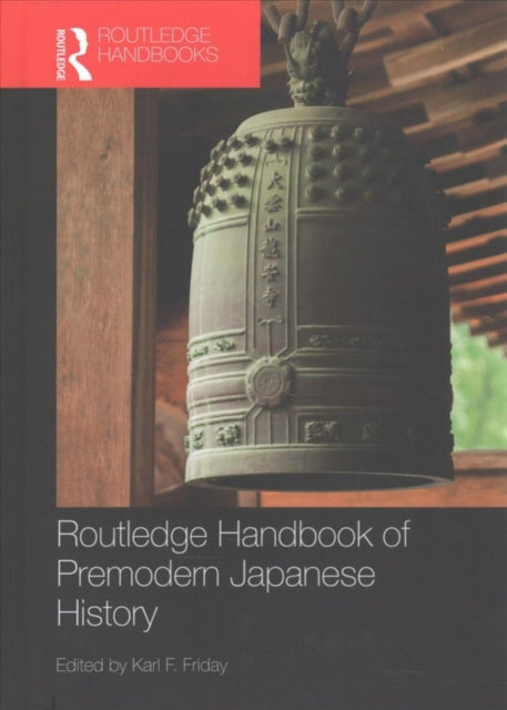 Book cover of: Routledge Handbook of Premodern Japanese History