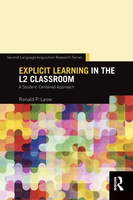Book cover of: Explicit Learning in the L2 Classroom. By: Ronald P. Leow