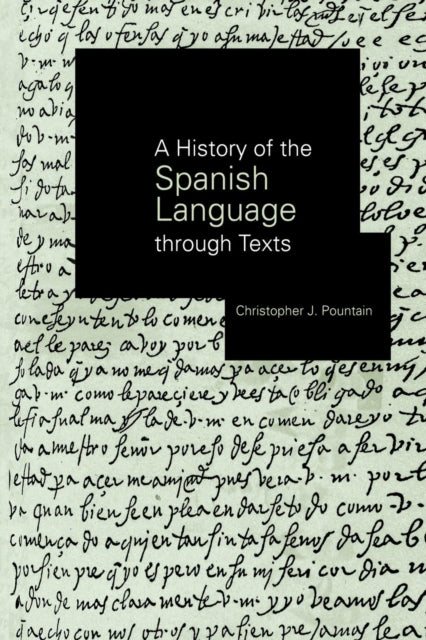 Book cover of: History of the Spanish Language through Texts. By: Christopher Pountain