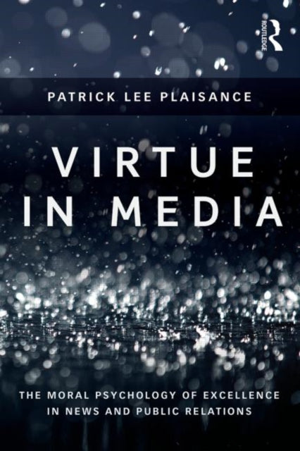 Book cover of: Virtue in Media. By: Patrick Lee Plaisance