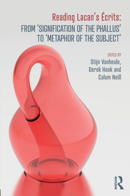 Book cover of: Reading Lacan’s Ecrits: From ‘Signification of the Phallus’ to ‘Metaphor of the Subject’