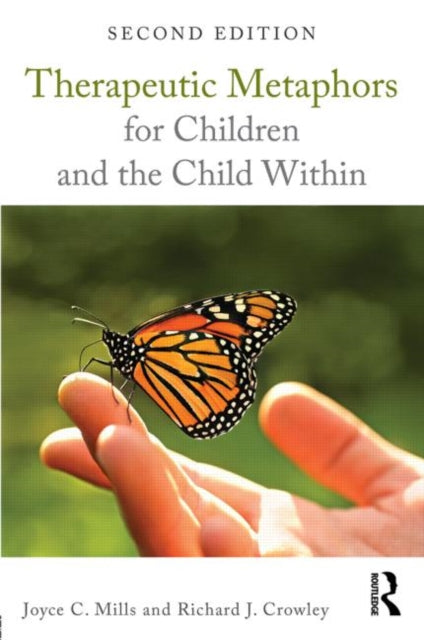 Book cover of: Therapeutic Metaphors for Children and the Child Within. By: Joyce C. Mills