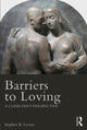 Book cover of: Barriers to Loving. By: Stephen B. Levine