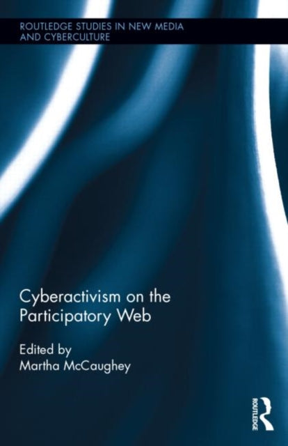 Book cover of: Cyberactivism on the Participatory Web. By: Martha McCaughey