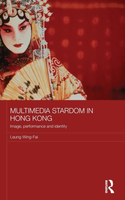 Book cover of: Multimedia Stardom in Hong Kong. By: Leung Wing-Fai