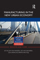 Book cover of: Manufacturing in the New Urban Economy. By: Willem van Winden