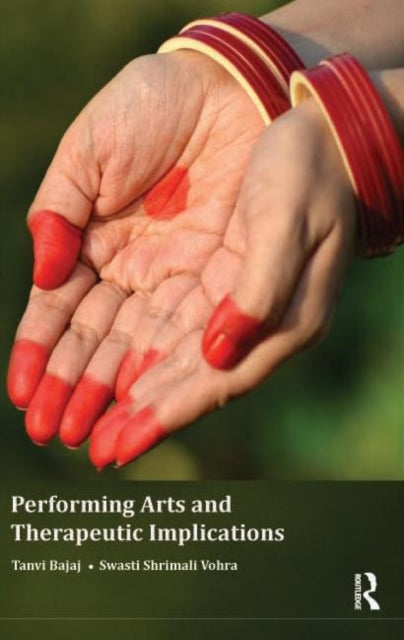 Book cover of: Performing Arts and Therapeutic Implications. By: Tanvi Bajaj