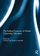 Book cover of: Political Economy of Global Citizenship Education. By: Vanessa de Oliveira Andreotti