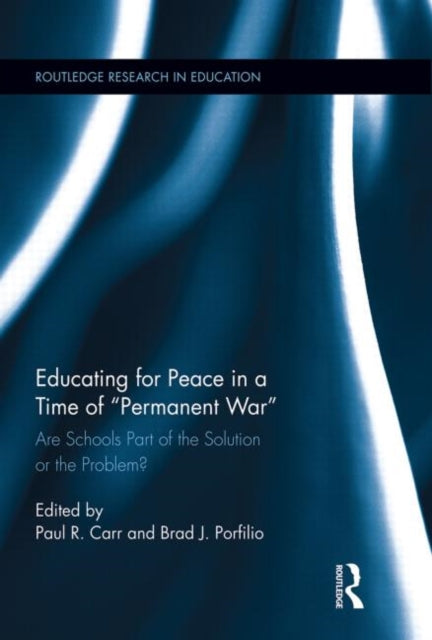 Book cover of: Educating for Peace in a Time of Permanent War. By: Paul R. Carr