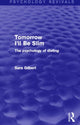 Book cover of: Tomorrow I'll Be Slim (Psychology Revivals). By: Sara Gilbert