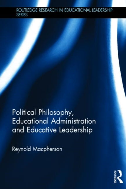 Book cover of: Political Philosophy, Educational Administration and Educative Leadership