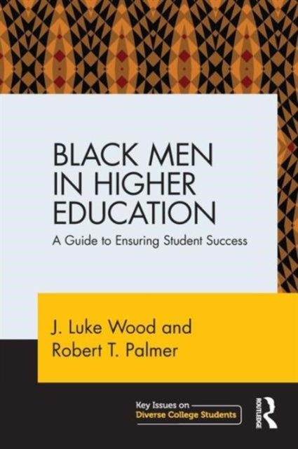 Book cover of: Black Men in Higher Education. By: J. Luke Wood