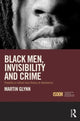 Book cover of: Black Men, Invisibility and Crime