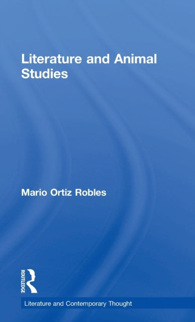 Book cover of: Literature and Animal Studies. By: Mario Ortiz-Robles