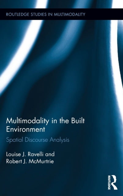 Book cover of: Multimodality in the Built Environment. By: Louise J. Ravelli