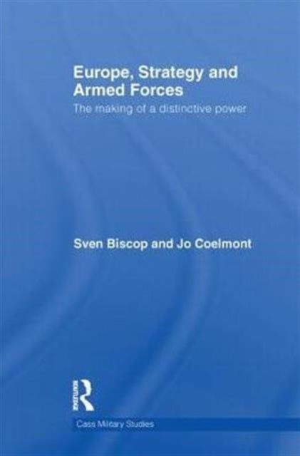 Book cover of: Europe, Strategy and Armed Forces. By: Sven Biscop