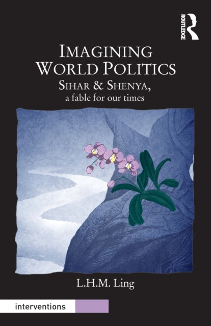 Book cover of: Imagining World Politics. By: L.H.M. Ling