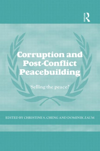 Book cover of: Corruption and Post-Conflict Peacebuilding