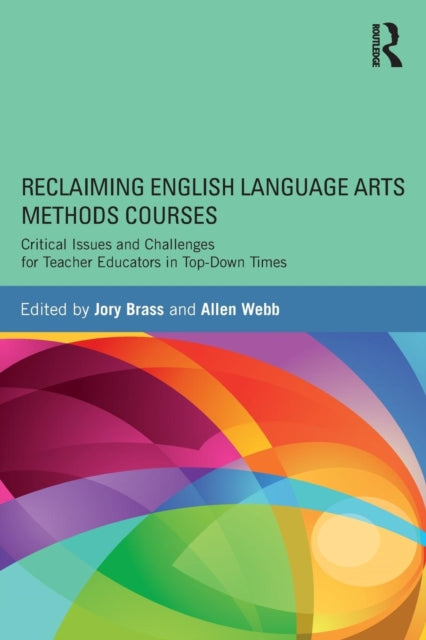 Book cover of: Reclaiming English Language Arts Methods Courses. By: Jory Brass