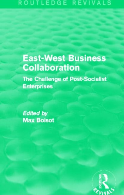 Book cover of: East-West Business Collaboration (Routledge Revivals). By: Max Boisot
