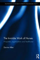 Book cover of: Invisible Work of Nurses. By: Davina Allen