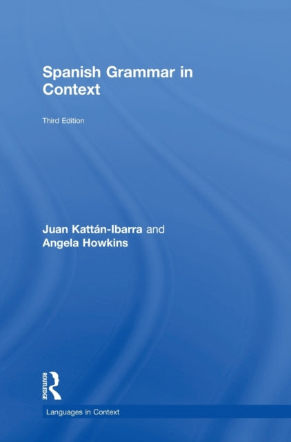 Book cover of: Spanish Grammar in Context. By: Juan Kattán-Ibarra