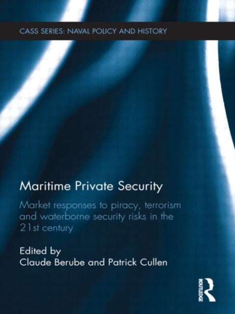 Book cover of: Maritime Private Security. By: Patrick Cullen