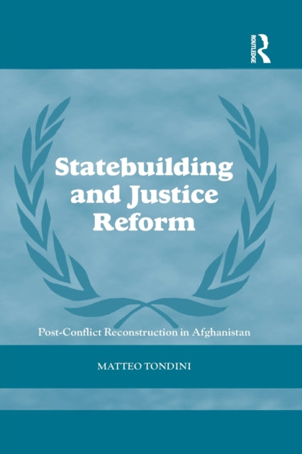 Book cover of: Statebuilding and Justice Reform. By: Matteo Tondini