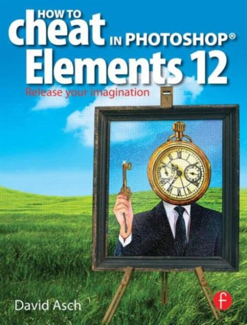 Book cover of: How To Cheat in Photoshop Elements 12