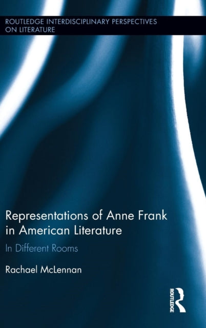 Book cover of: Representations of Anne Frank in American Literature. By: Rachael McLennan