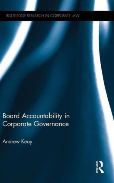 Book cover of: Board Accountability in Corporate Governance. By: Andrew Keay