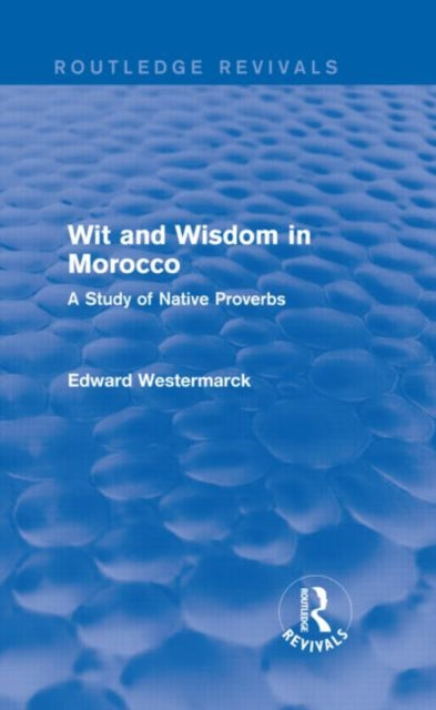 Book cover of: Wit and Wisdom in Morocco (Routledge Revivals). By: Edward Westermarck